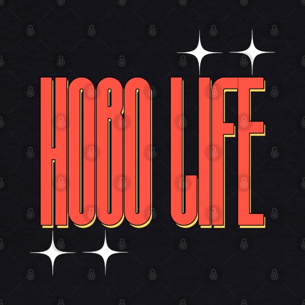 Hobo Life Faded Thrift Style Retro Design by Yuri's art